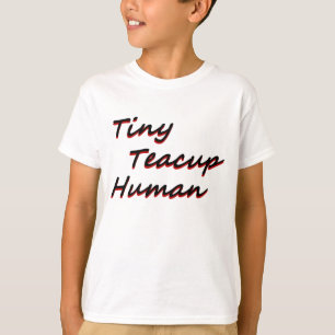 Tiny teacup human T-Shirt