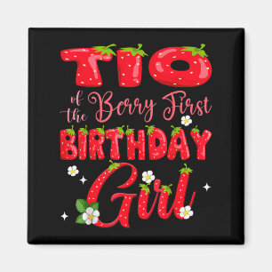 TIO of Berry Ft Birthday Girl Strawberry 1st Magnet
