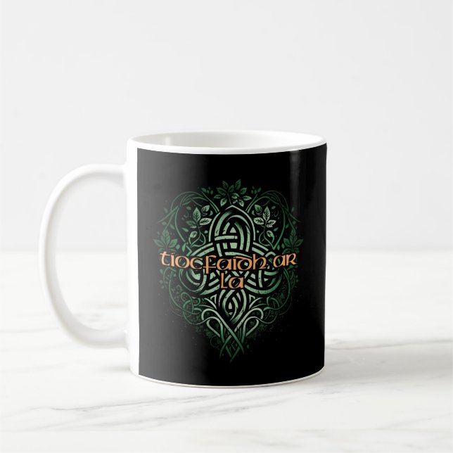 Tiocfaidh Ar La Irish Celtic Knot Shamrock Gaelic Coffee Mug (Left)