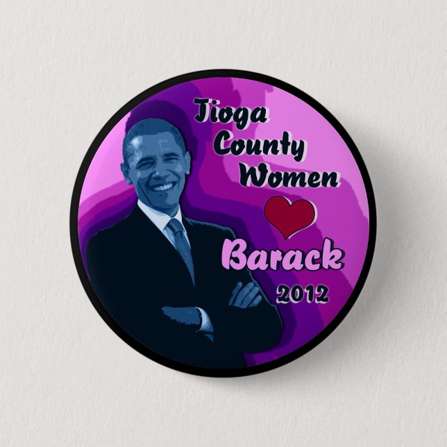 Tioga County Women Heart Barack 2012 2.25" Button (Front)