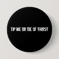 Tip me or die of thirst