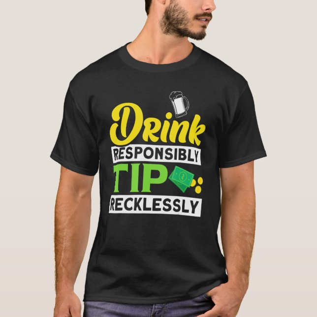 Tip The Bartender For Bartender T-Shirt (Front)