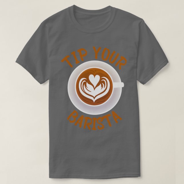 Tip your barista 6 T-Shirt (Design Front)