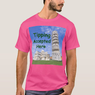 Tipping accepted here T-Shirt