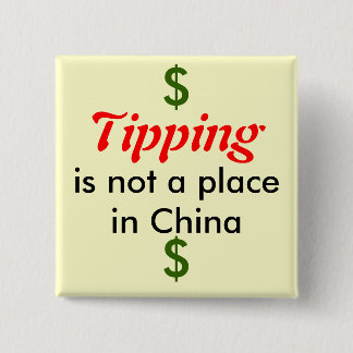Tipping, is not a place in China, $, $ 15 Cm Square Badge
