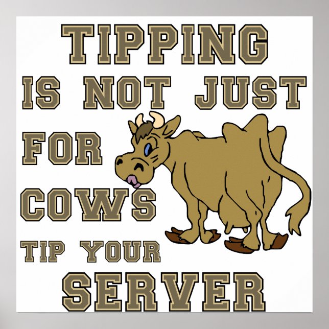 Tipping Not Just For Cows Tip Your Server Poster (Front)