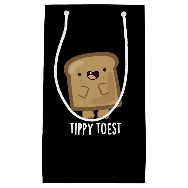 Tippy Toest Funny Tippy Toe Toast Pun Dark BG Small Gift Bag (Front)