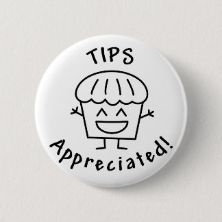 Tips-Appreciated (The Happy Muffin) 6 Cm Round Badge