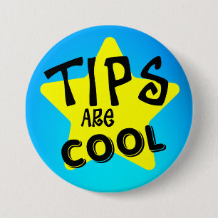 Tips Are Cool Button Pins