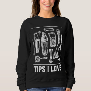 Tips I Love Bartender Humor Bartending Sayings Wa Sweatshirt