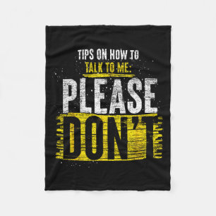 Tips On How To Talk To Me Please Dont Funny Antiso Fleece Blanket