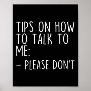 Tips On How To Talk To Me Please Dont Funny Awkwar Poster