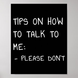 Tips On How To Talk To Me Please Don't Poster