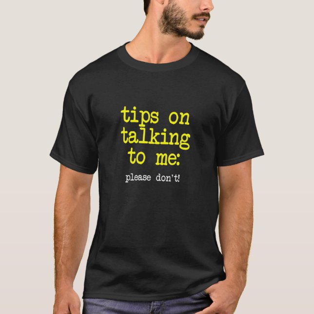 Tips On Talking To Me, Introverts Idea, Funny Anti T-Shirt (Front)