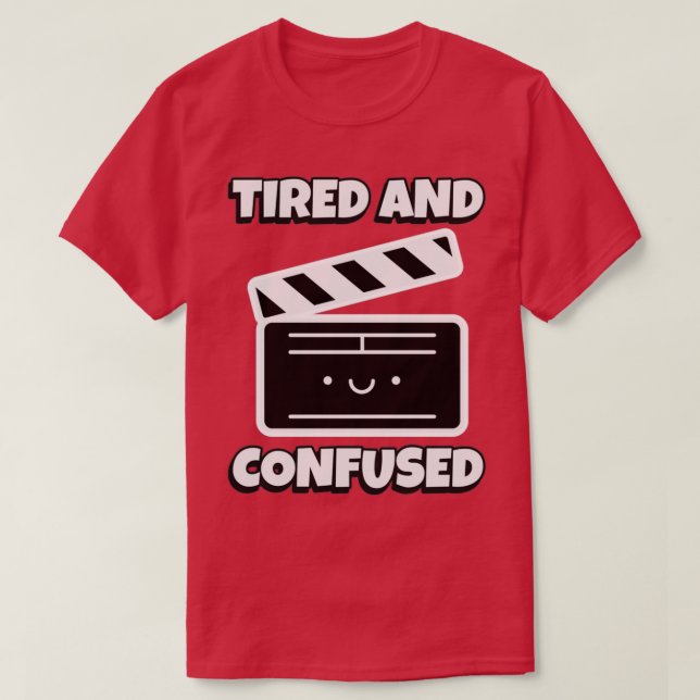 Tired and confused T-Shirt (Design Front)