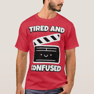 Tired and confused T-Shirt