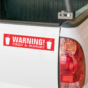 Tired and Hungry funny warning sign car Bumper Sticker