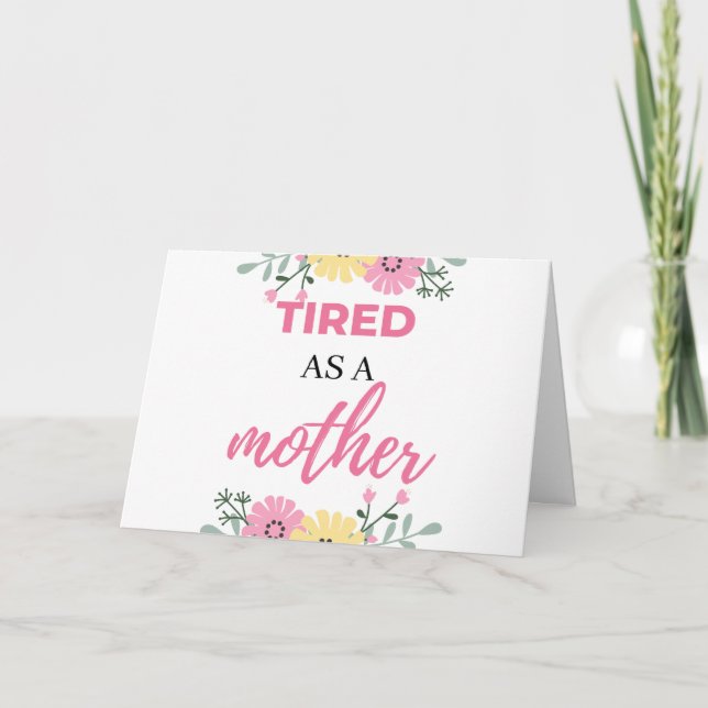 Tired As A Mother black Card (Front)