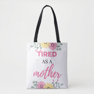 Tired As A Mother black Tote Bag