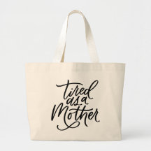 Tired as a Mother Handlettered Tote