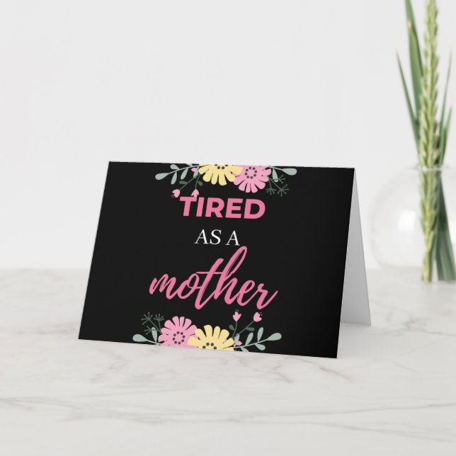 Tired As A Mother Holiday Card (Front)