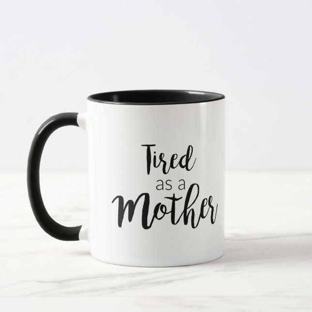 Tired As A Mother Mug (Left)