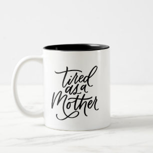 Tired as a Mother Two-Tone Coffee Mug