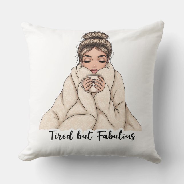 Tired but Fabulous Cushion (Front)
