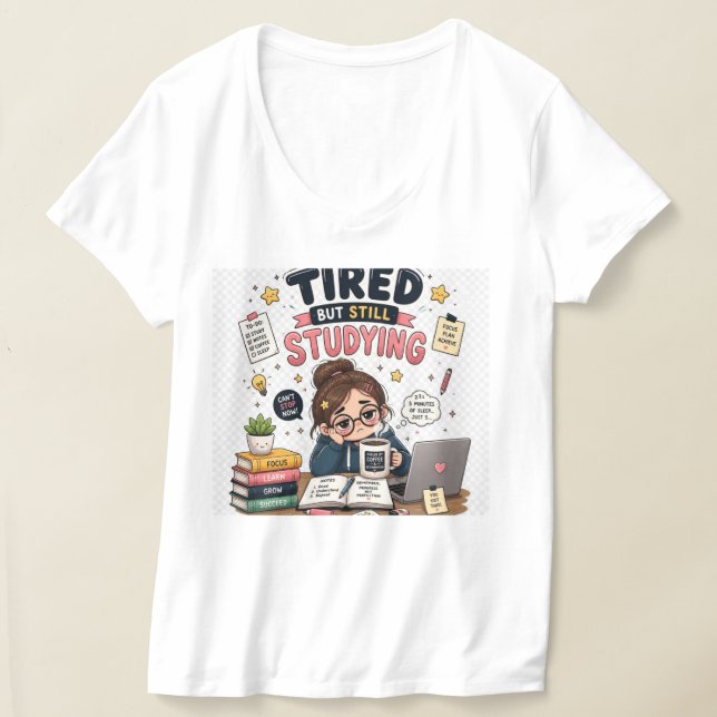 Tired But Still Studying Funny Student T-Shirt (Laydown)