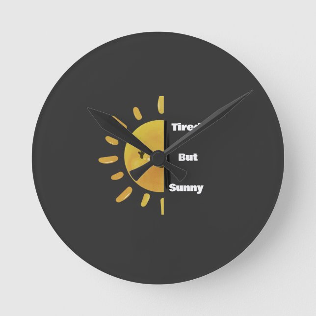 Tired but Sunny ☀️ | Funny Summer Burnout  Round Clock (Front)