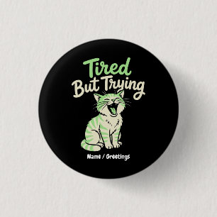 Tired But Trying Funny Yawning Cat Cute Relatable 3 Cm Round Badge