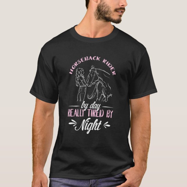 Tired By Night Horseback Riding Horse Rider Horse  T-Shirt (Front)