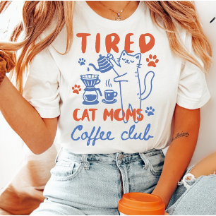 Tired Cat Moms Coffee Club Funny Retro Cute T-Shirt