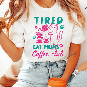 Tired Cat Moms Green Pink Coffee Club Retro Girly T-Shirt