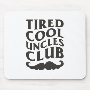 Tired Cool Uncles Club Cool Uncles Funny Uncle Fat Mouse Mat