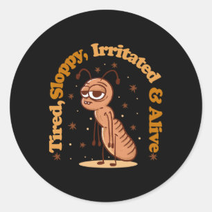 Tired Cricket  Classic Round Sticker