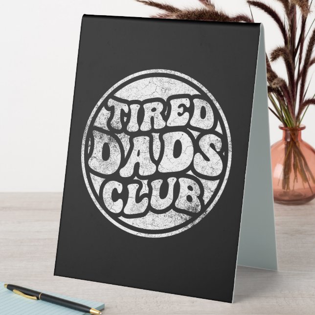 Tired Dads Club Funny (In SItu (Table))