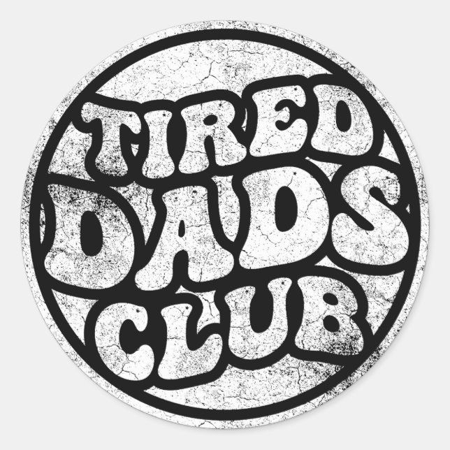 Tired Dads Club Funny Classic Round Sticker (Front)