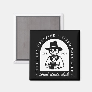 Tired dads club funny coffee lover new dad custom magnet