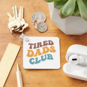 Tired Dads Club Funny Key Ring