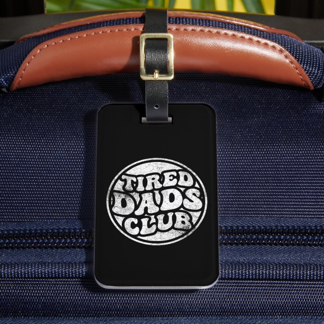 Tired Dads Club Funny Luggage Tag (Front Insitu 2)