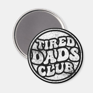 Tired Dads Club Funny Magnet