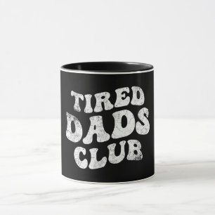 Tired Dads Club Funny Mug