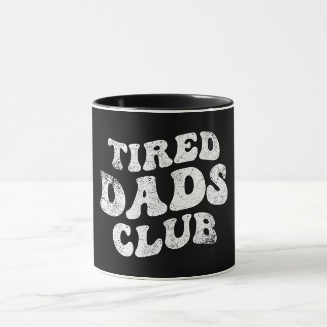 Tired Dads Club Funny Mug (Center)
