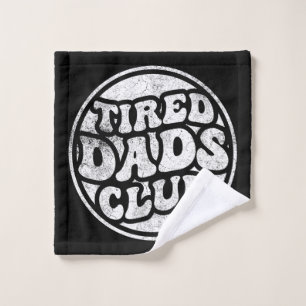 Tired Dads Club Funny Wash Cloth