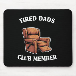 Tired dads club member armchair mens humor grandpa mouse mat