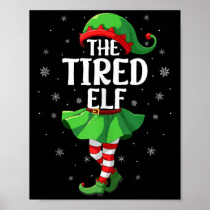 Tired Elf Christmas Girls Women Elf Squad Xmas Fam Poster