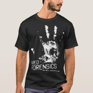 Tired Forensics Student Forensics Detective T-Shirt