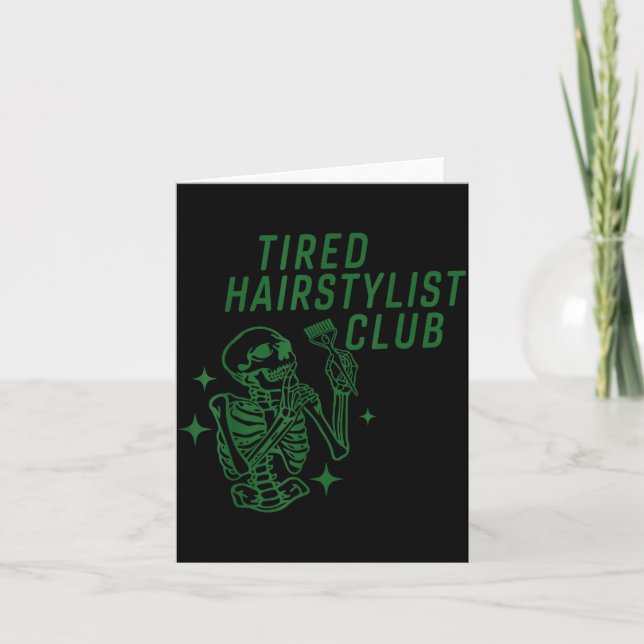 Tired Hairstylist Club Skeleton Baber Hairdresser  Card (Front)