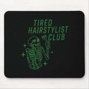 Tired Hairstylist Club Skeleton Baber Hairdresser  Mouse Mat